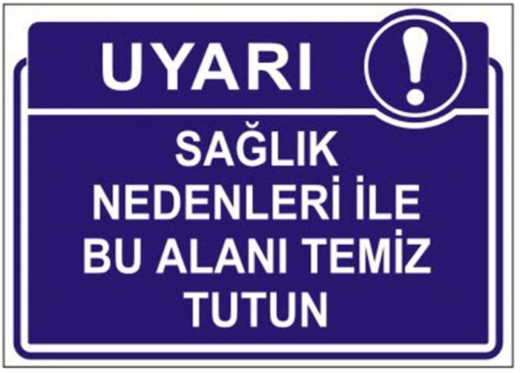 Sağlık Nedenleri İle Bu Alanı Temiz Tutun Levhası