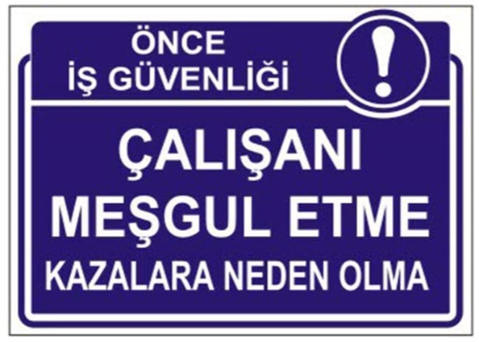 Çalışanı Meşgul Etme Kazalara Neden Olma Levhası