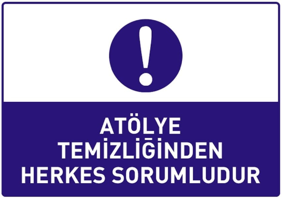 Atölye Temizliğinden Herkes Sorumludur Levhası